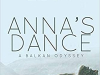 The cover to Anna’s Dance: A Balkan Odyssey by Michele Levy