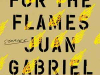 The cover to Songs for the Flames by Juan Gabriel Vásquez