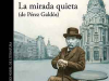 The cover to La mirada quieta (de Pérez Galdós) by Mario Vargas Llosa
