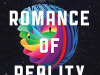 The cover to The Romance of Reality: How the Universe Organizes Itself to Create Life, Consciousness, and Cosmic Complexity by Bobby Azarian