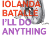 The cover to I’ll Do Anything You Want by Iolanda Batallé