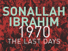 The cover to 1970: The Last Days by Sonallah Ibrahim