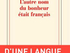 The cover to L’autre nom du bonheur était français by Shumona Sinha