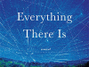 The cover to Everything There Is by M. G. Vassanji