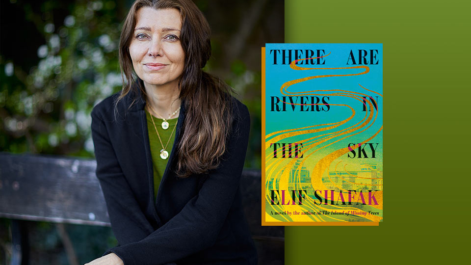 A photograph of Elif Shafak with the cover to her book There Are Rivers in the Sky