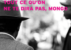 The cover to Tout ce qu’on ne te dira pas, Mongo by Dany Laferrière