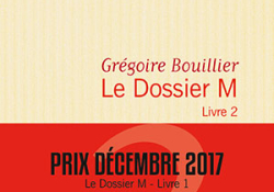 Le Dossier M, livre 2: Après et bien avant by Grégoire Bouillier