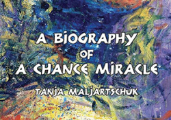 The cover to A Biography of a Chance Miracle by Tanja Maljartschuk