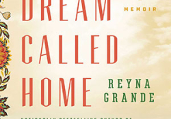 The cover to A Dream Called Home by Reyna Grande