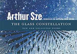 The cover to The Glass Constellation: New and Collected Poems by Arthur Sze