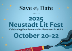 Text reads: 2025 Neustadt Lit Fest. Celebrating Excellence and Achievement in YA Lit. October 20-22.