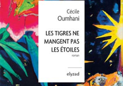 The cover to Les tigres ne mangent pas les étoiles by Cécile Oumhani