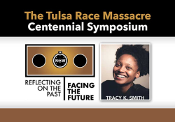 Text reads “The Tulsa Race Massacre Symposium. Reflecting on the Past. Facing the Future.” There is a photograph of the keynote speaker, Tracy K. Smith, who is identified.